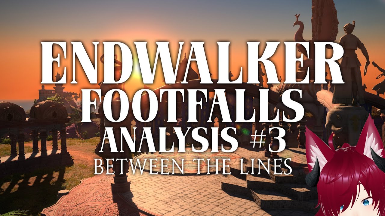 Between the Lines FFXIV: Endwalker Footfalls Arden's Analysis