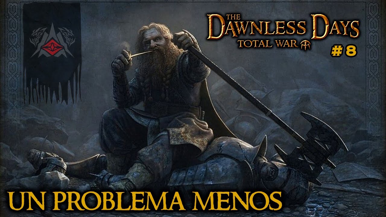 🔴 Un PROBLEMA MENOS - cap8 Campaña Erebor Dawless Days Total War
