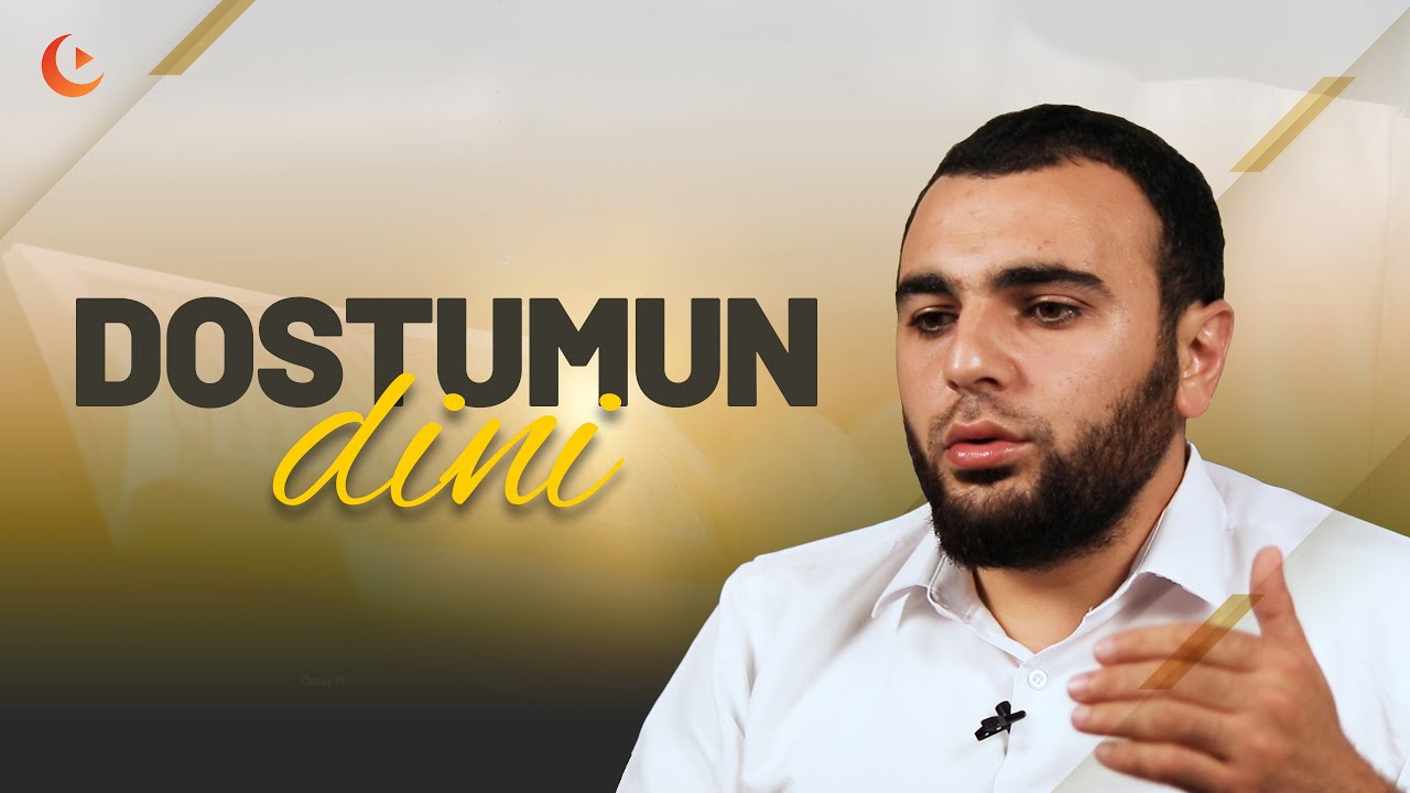 DOSTUMUN DİNİ | Ömər Mənsuroğlu
