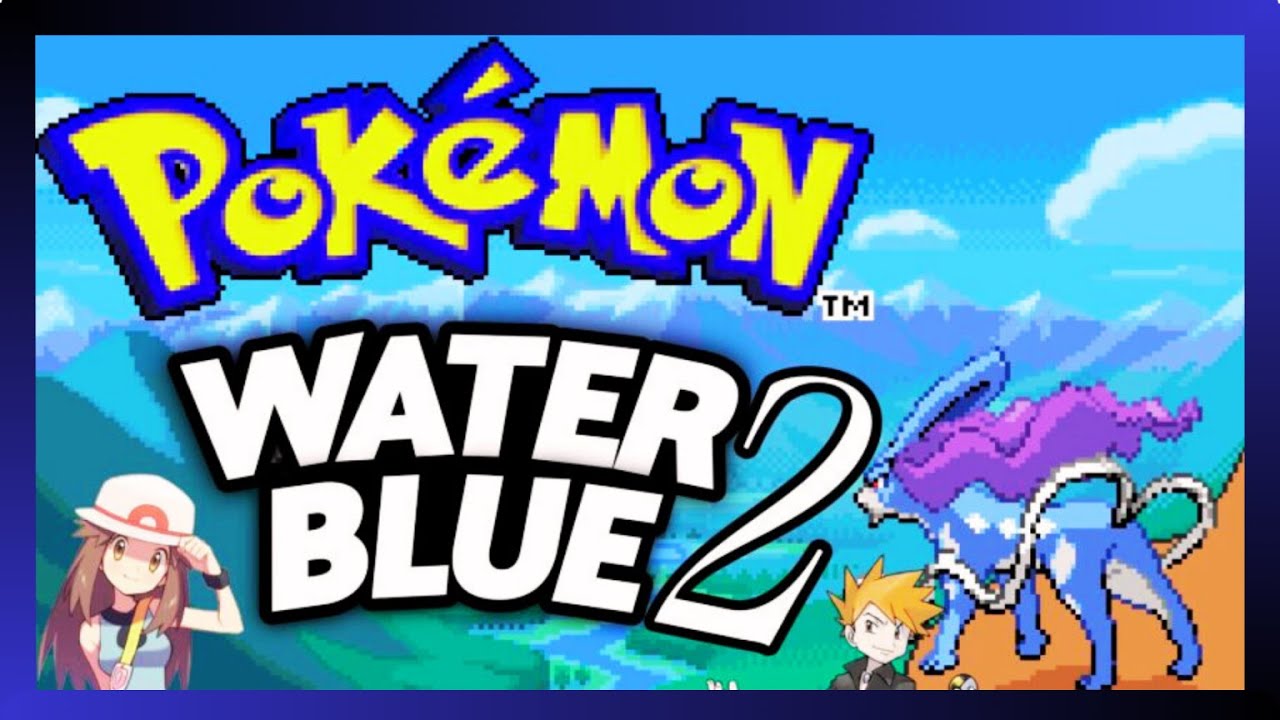 Pokemon Water Blue 2 NEW Completed GBA Rom Hack where you play as blue