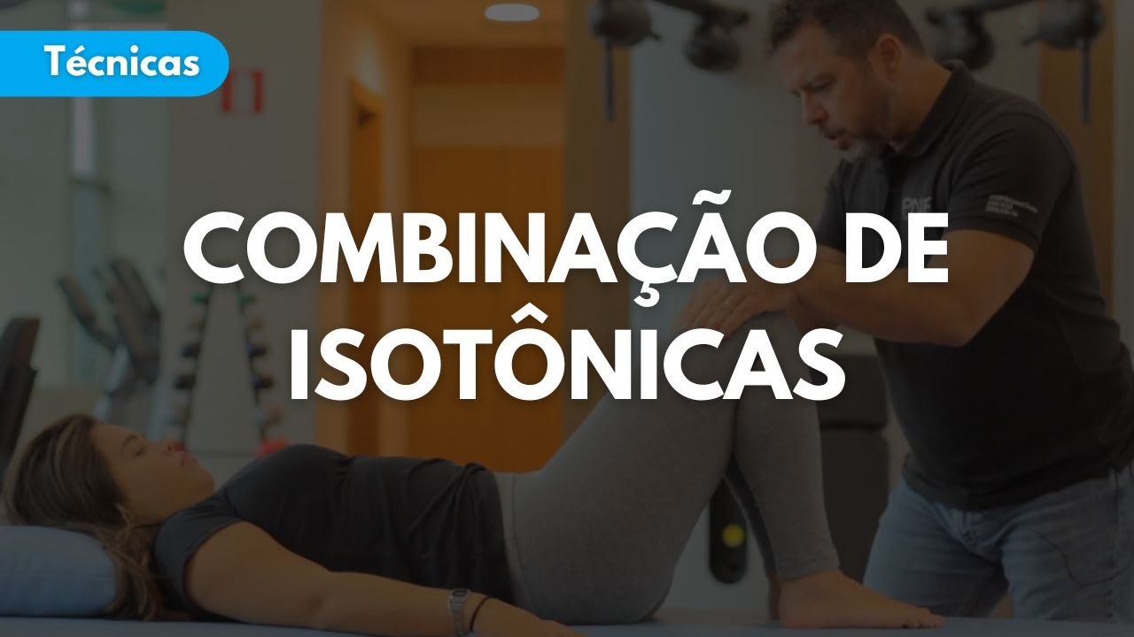 Técnica PNF Combinação de Isotônicas