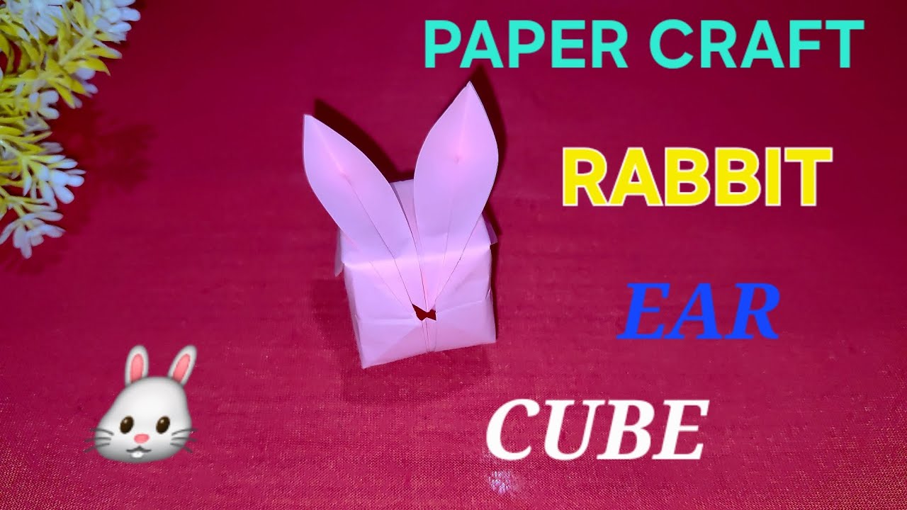 EASY ORIGAMI PAPER CRAFT RABBIT 🐇 EAR CUBE!!DIY PAPER CRAFT EAR CUBE WITH RABBIT SHAPE!!RABBIT 🐇 EAR
