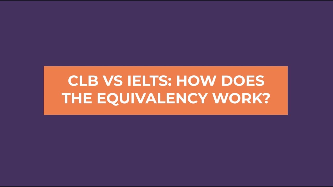 CLB vs IELTS: How To Convert Your Scores?