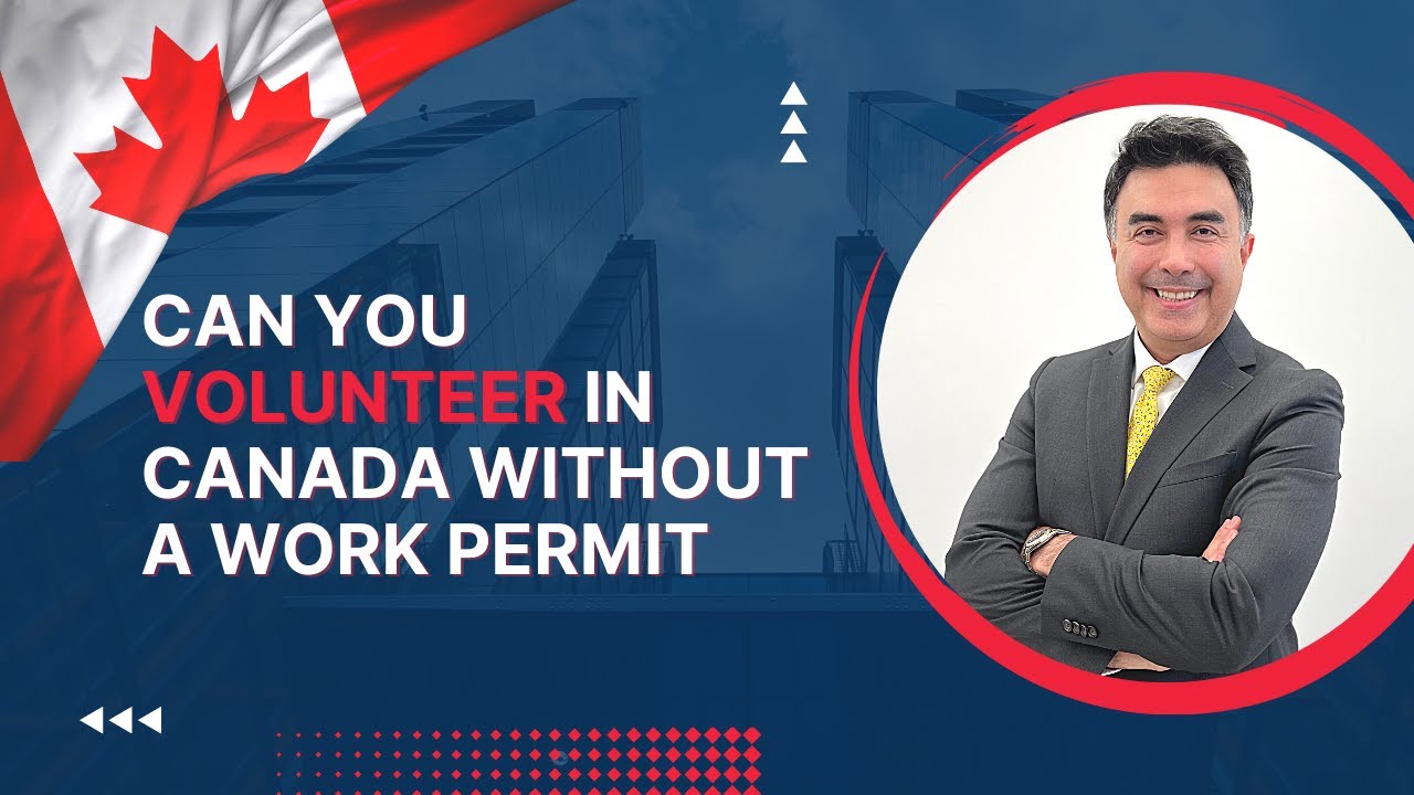 Can you volunteer in Canada Without a Work Permit