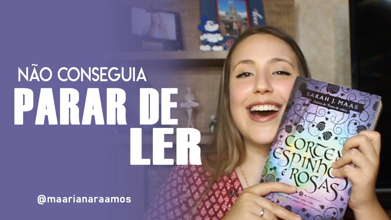 VOC&Ecirc; TEM QUE LER A CORTE DE ESPINHOS E ROSAS (ACOTAR)!