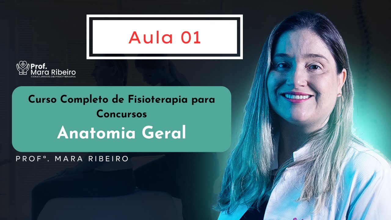 Curso Completo de Fisioterapia para Concursos - Anatomia Geral - Aula 01