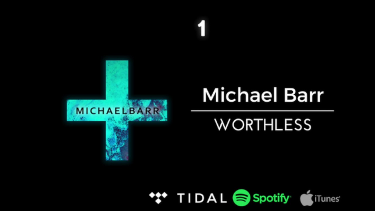 Michael Barr - Worthless (OFFICIAL STREAM)