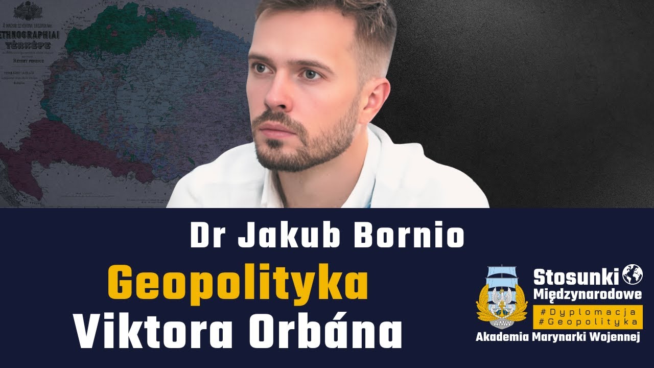 Dr Jakub Bornio | Geopolityka Viktora Orb&aacute;na