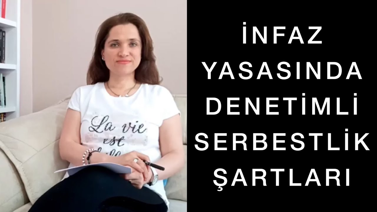 İNFAZ YASASI DENETİMLİ SERBESTLİK ŞARTLARI | Av. Aysel Aba Kesici |