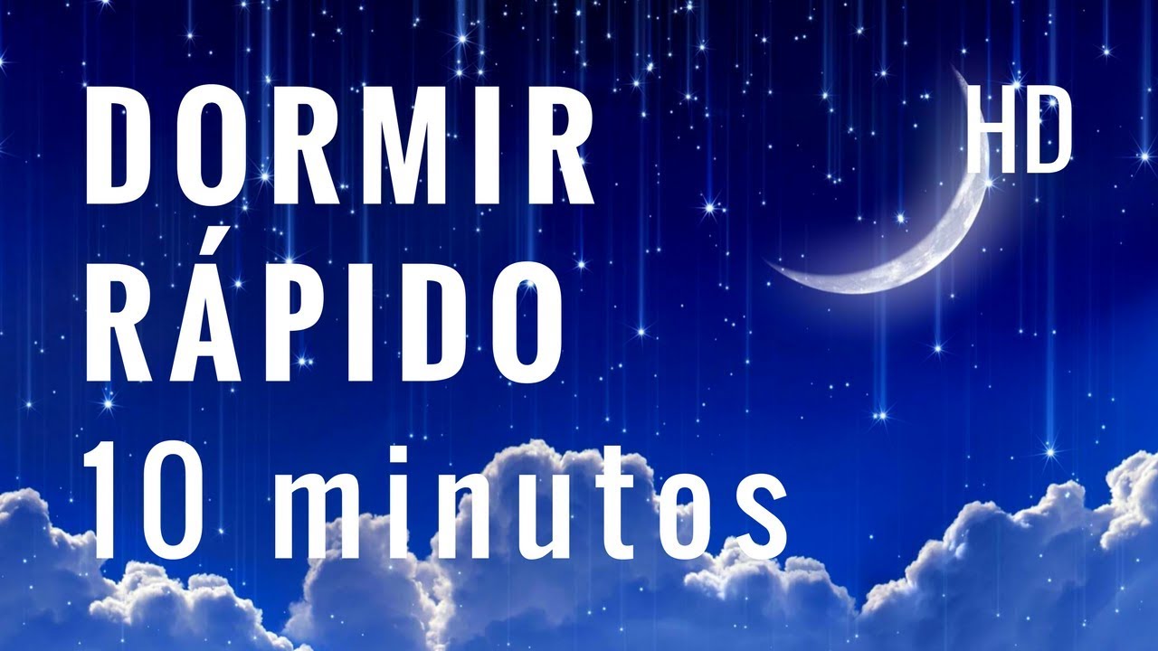 Dormir R&aacute;pido en 10 minutos | Dormir R&aacute;pido y Profundo | M&uacute;sica para Dormir R&aacute;pido | Dormir Bien