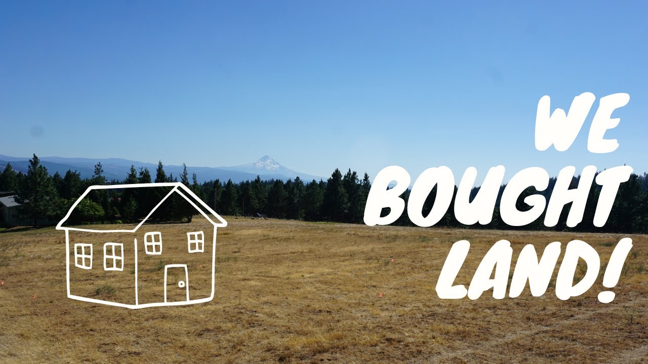 Buying RAW Land to Build our Manufactured Home!  Columbia River Gorge, Washington Side.
