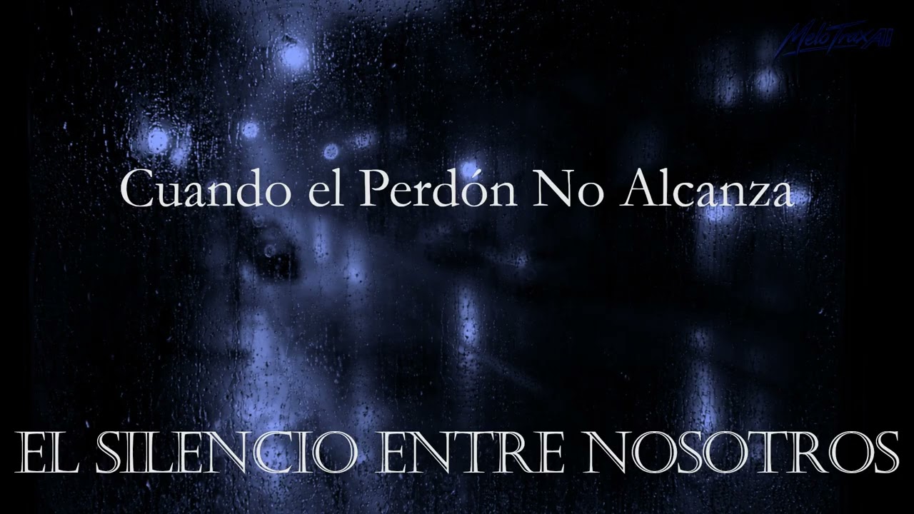 Cuando el Perdón No Alcanza | El Silencio Entre Nosotros