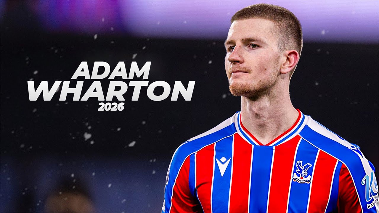 Adam Wharton – Press-Resistant Midfielder 🇬🇧 | 2026ᴴᴰ