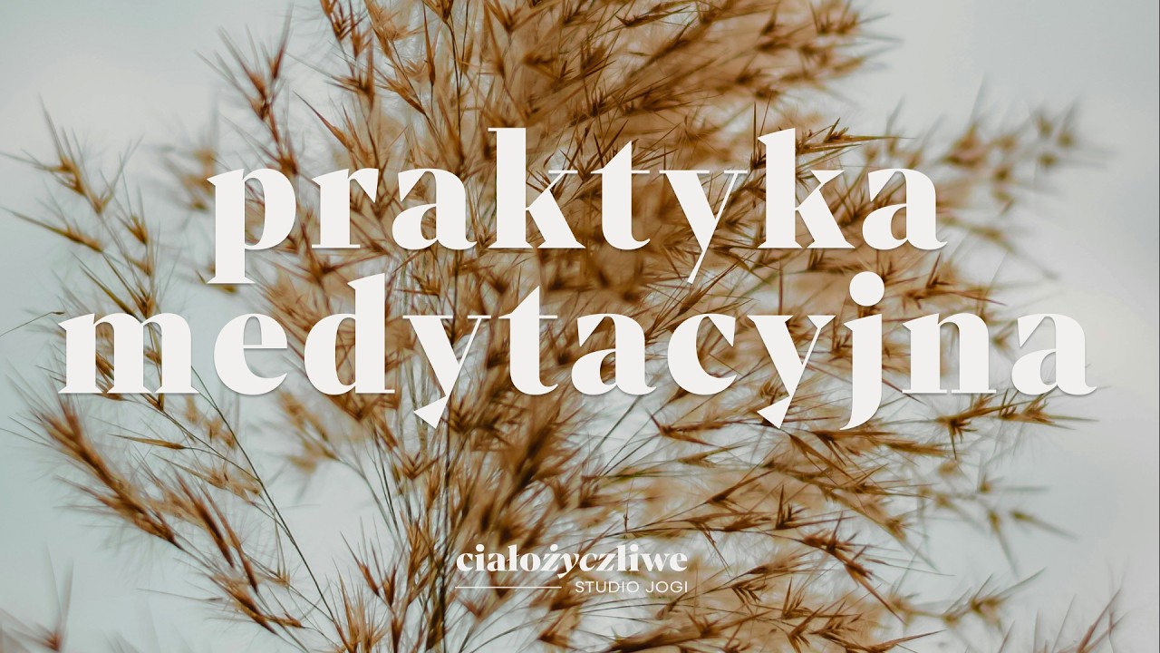 Praktyka łagodności - medytacyjna