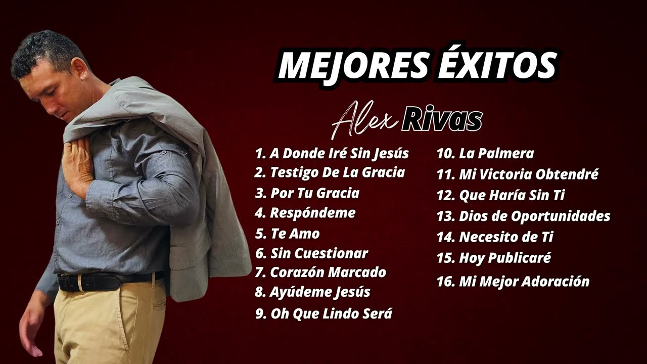 MEJORES ÉXITOS: Alex Rivas - A Donde Iré Sin Jesús y muchas mas