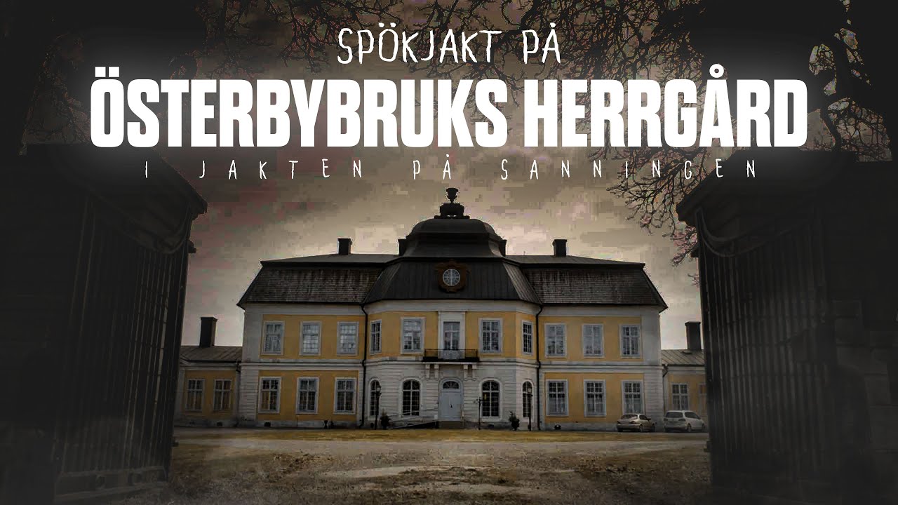 SPÖKJAKT PÅ ÖSTERBYBRUKS HERRÅRD
