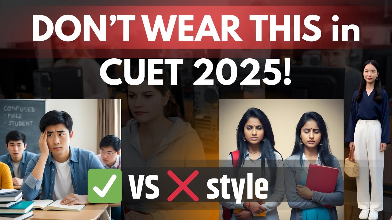 CUET 2025 EXAM HALL DRESS CODE Rules You Need to Know