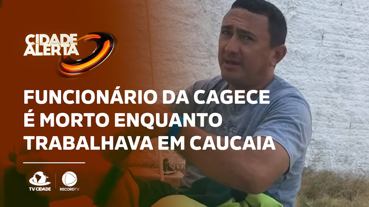 Funcionário da CAGECE  é morto enquanto trabalhava em Caucaia