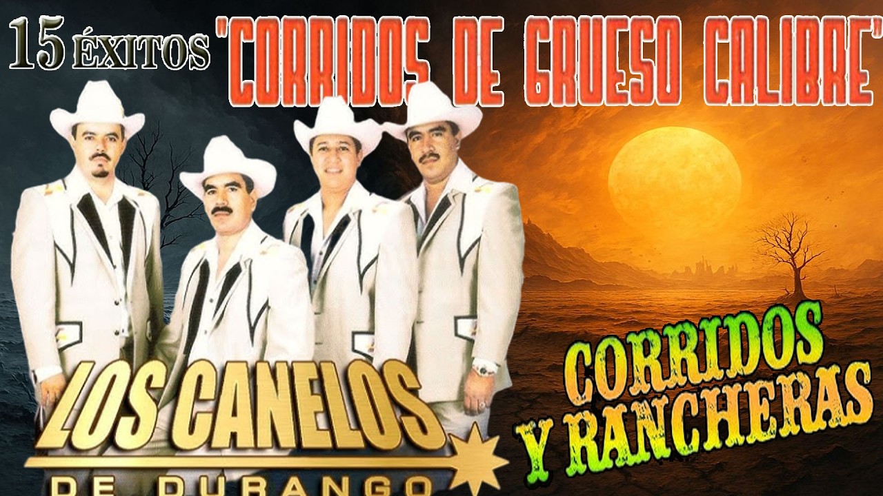 Los Canelos de Durango Mix Exitos 🔥🔥 Las 20 Mejores Canciones de Corridos Norteños..