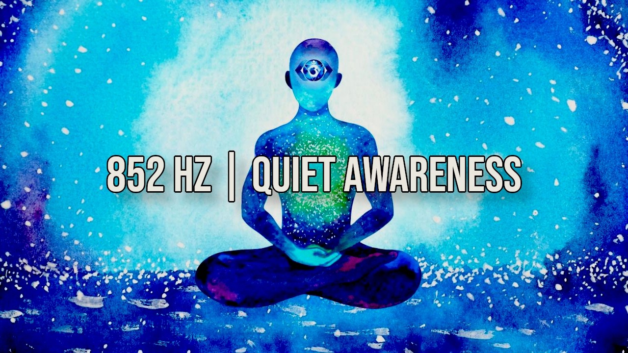 852 Hz Meditation | 1 Hour Inner Clarity & Quiet Awareness