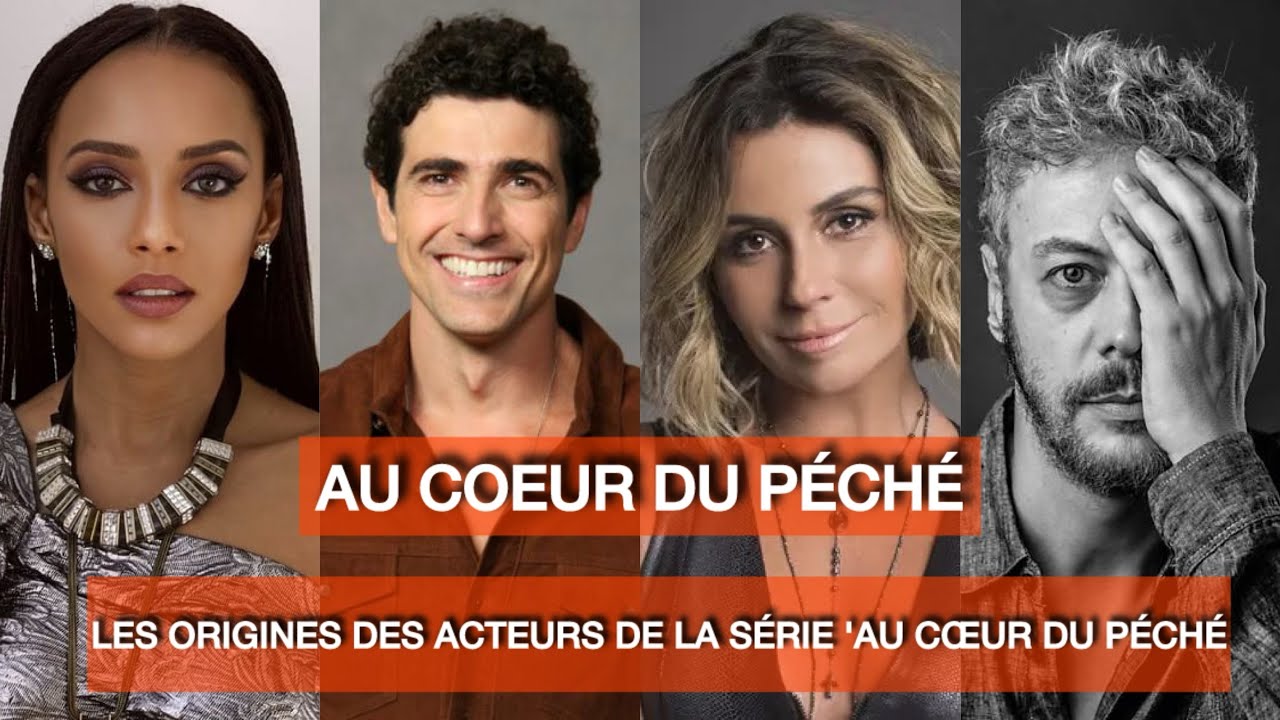Au cœur du péché : Les origines des acteur de la série au cœur du péché