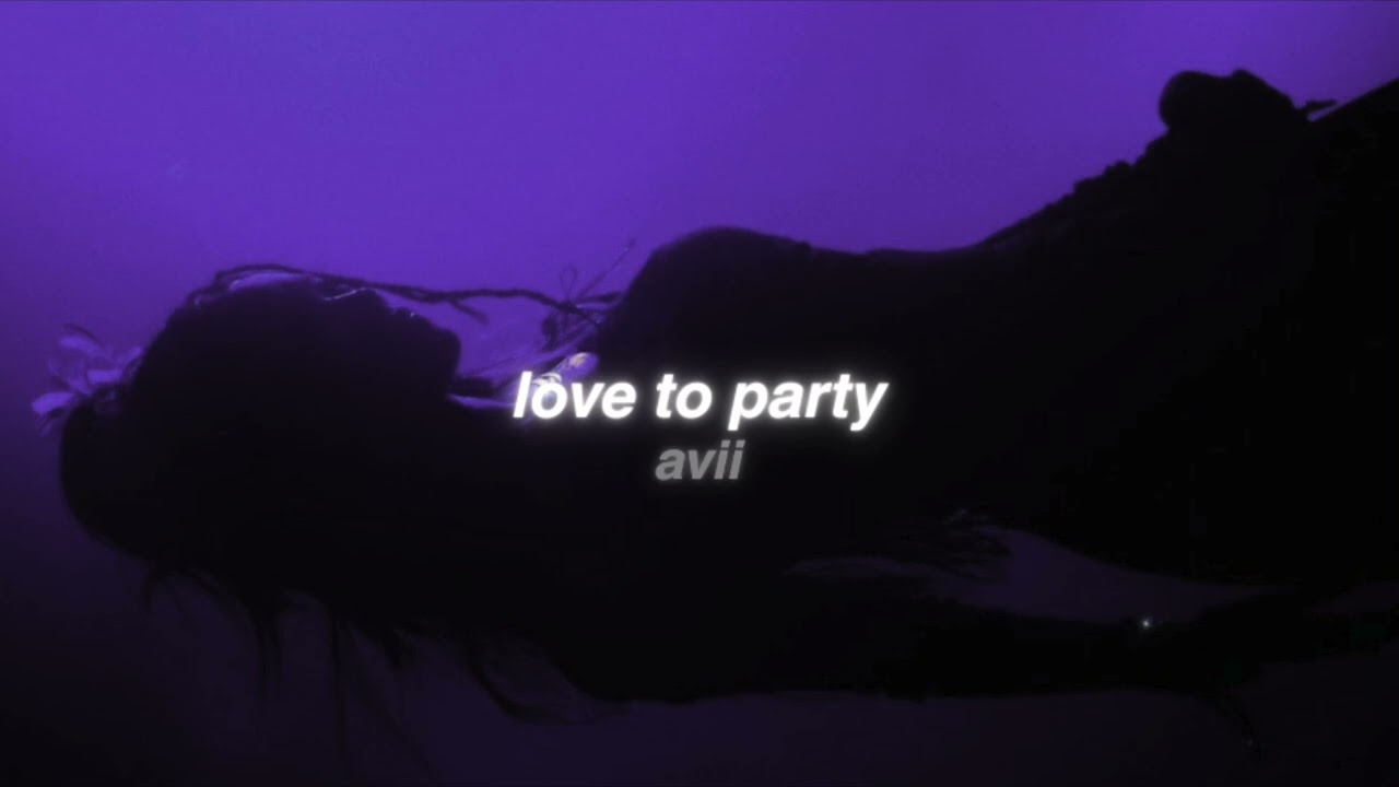 love to party - avii (slowed + reverb)