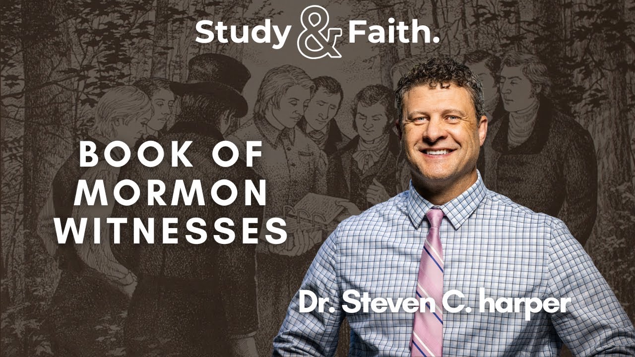 Book of Mormon Witnesses with Dr. Steven C  Harper
