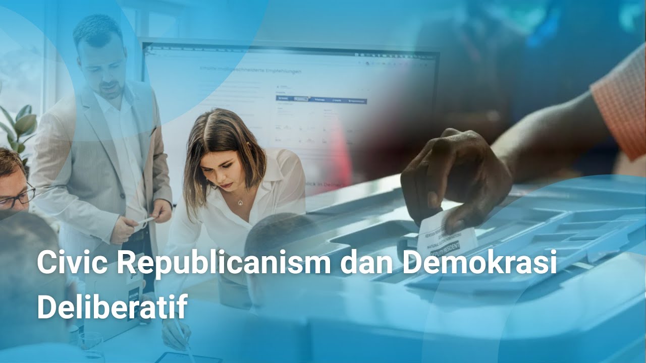 Civic Republicanism dan Demokrasi Deliberatif