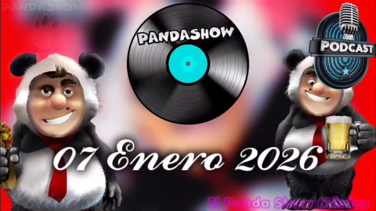 07 Enero 2026 El Panda Show 