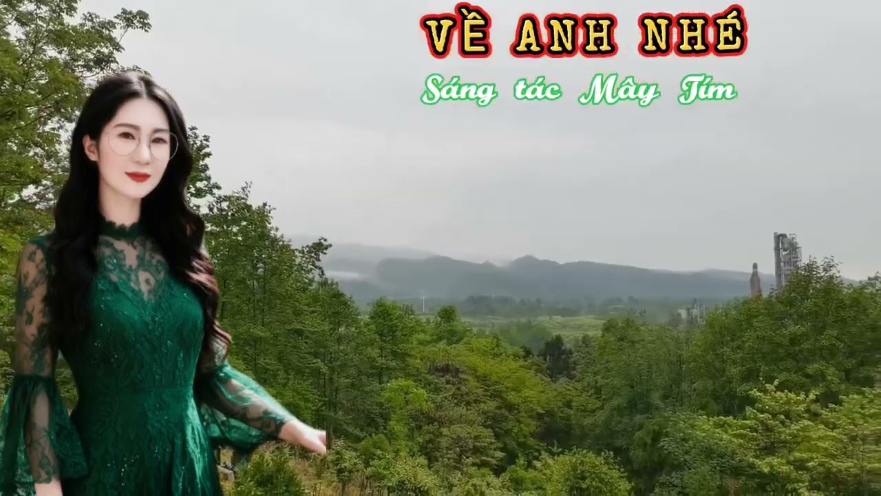 Ca khúc VỀ ANH NHÉ sáng tác Mây Tím 