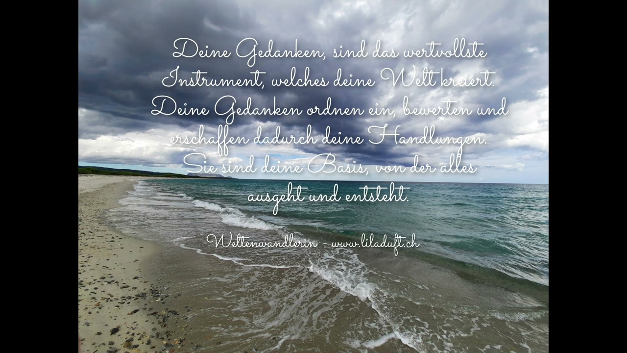 Deine Gedanken sind die Basis deines Lebens.