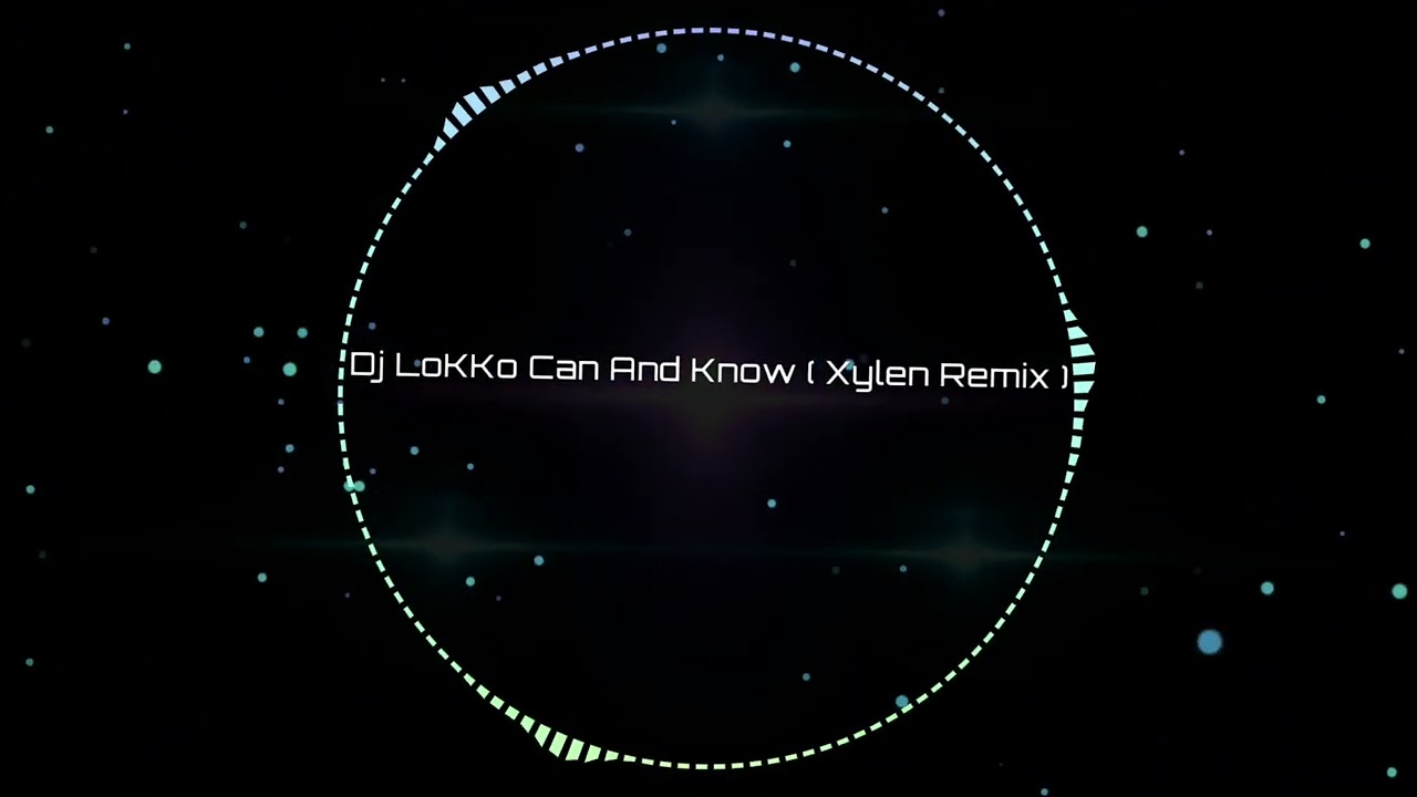 DJ LoKKo - Can And Know (Xylen Remix)