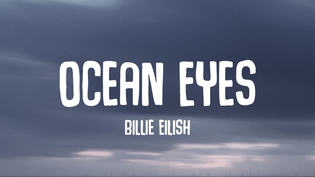 Billie Eilish - Ocean Eyes (Lyrics)