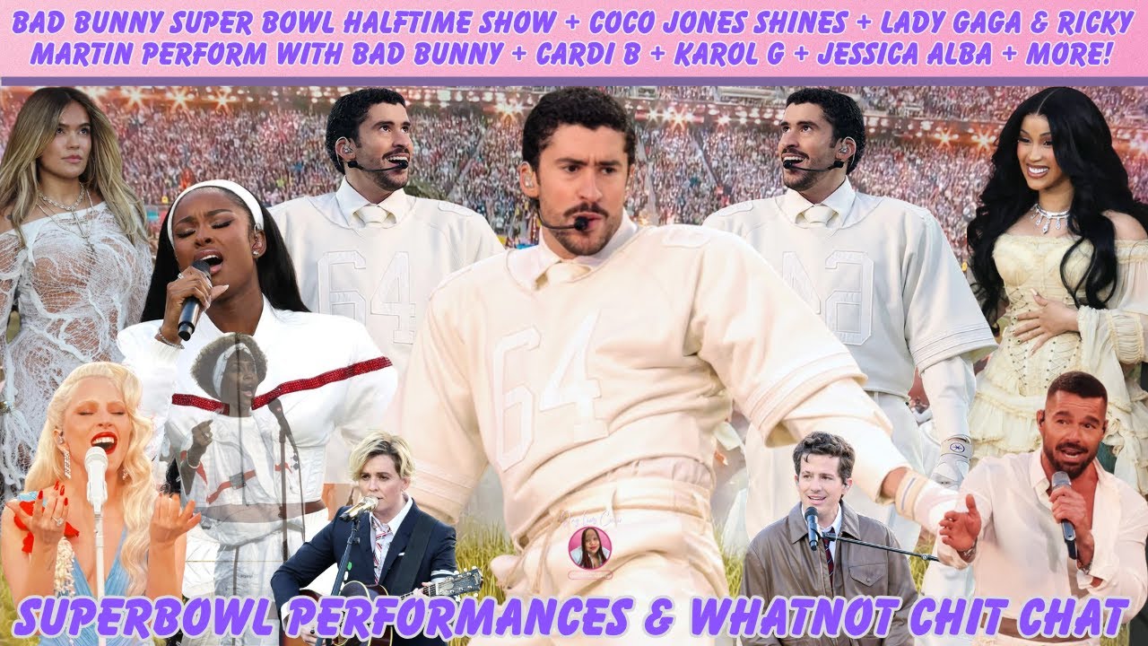 Super Bowl Halftime Show Chit Chat: Bad Bunny Shuts It Down + Coco Jones + Lady Gaga + Ricky Martin!