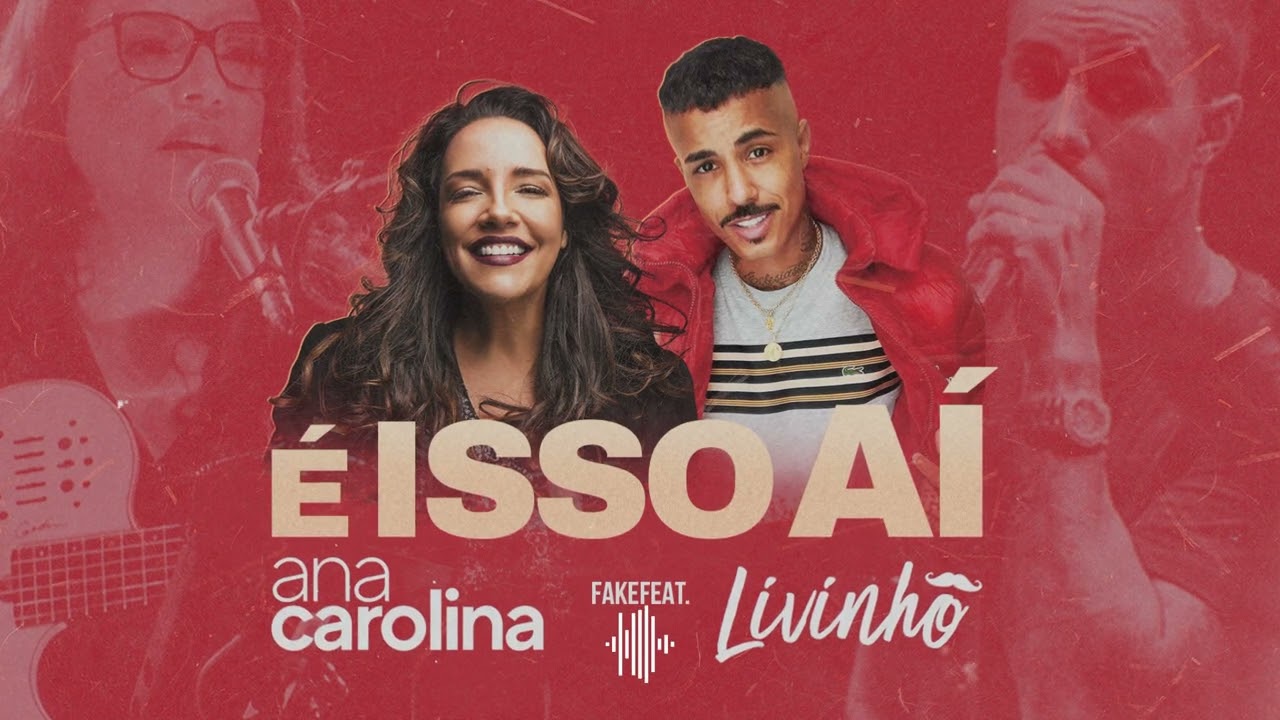Ana Carolina e Mc Livinho | É isso aí - FakeFeat