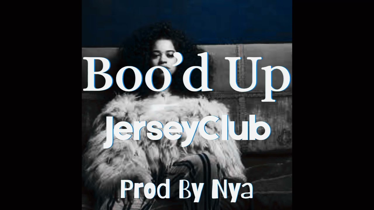 Boo'd Up #jerseyclub slowed - Prod By Nya