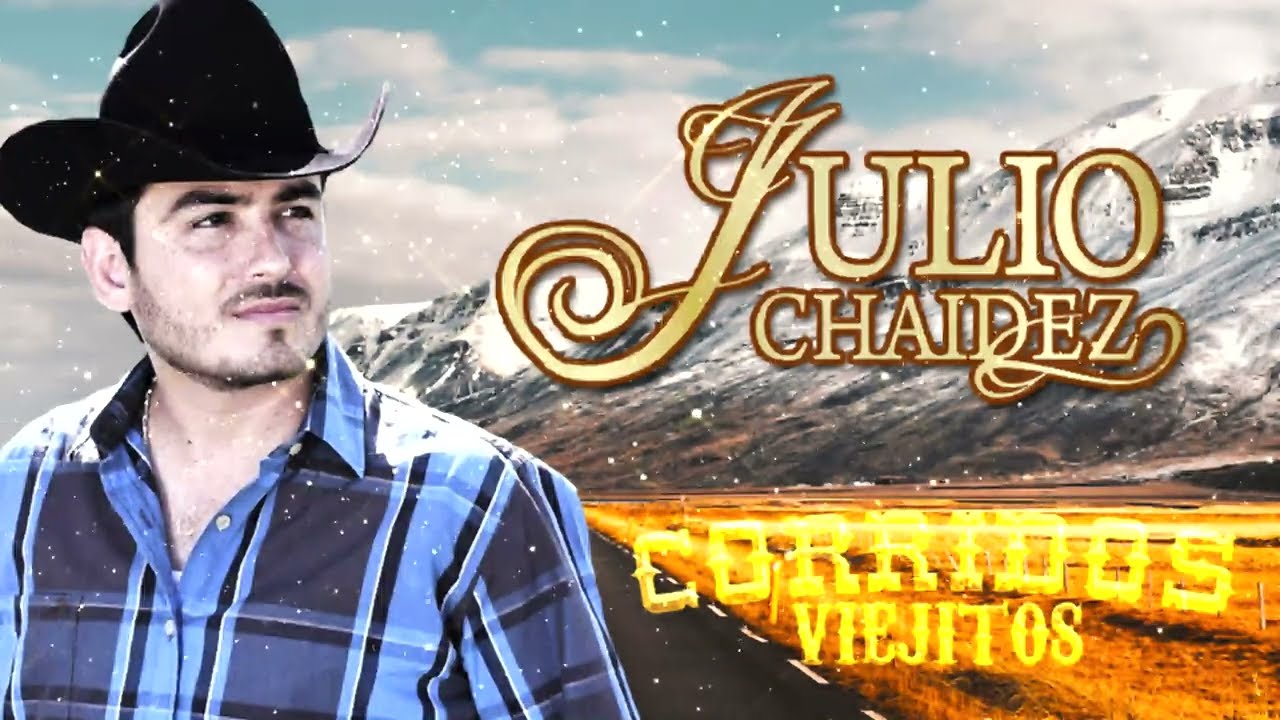Julio Chaidez 20 Grandes Exitos Corridos Norteños Perrones