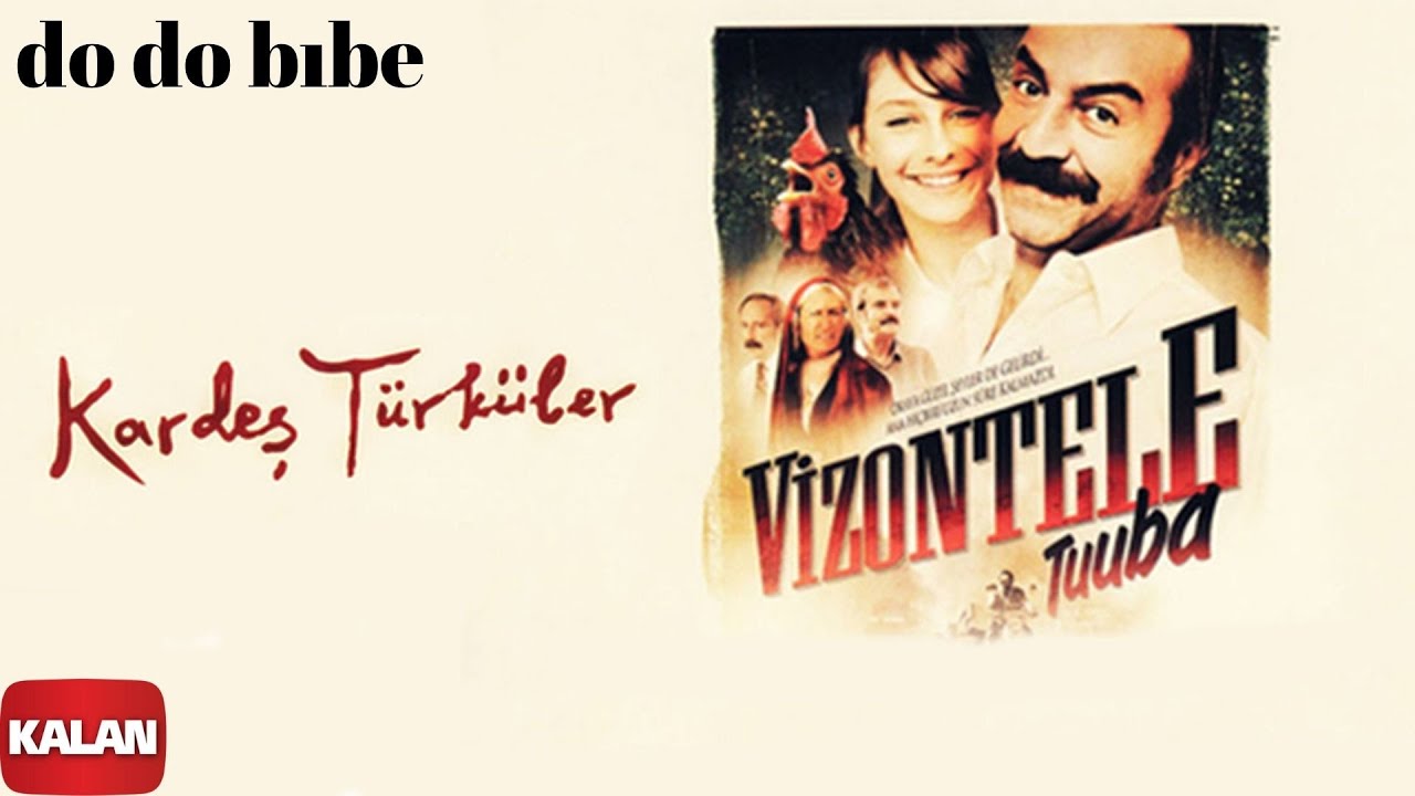 Kardeş Türküler - Do Do Bibe [ Vizontele Tuuba © 2004 Kalan Müzik ]