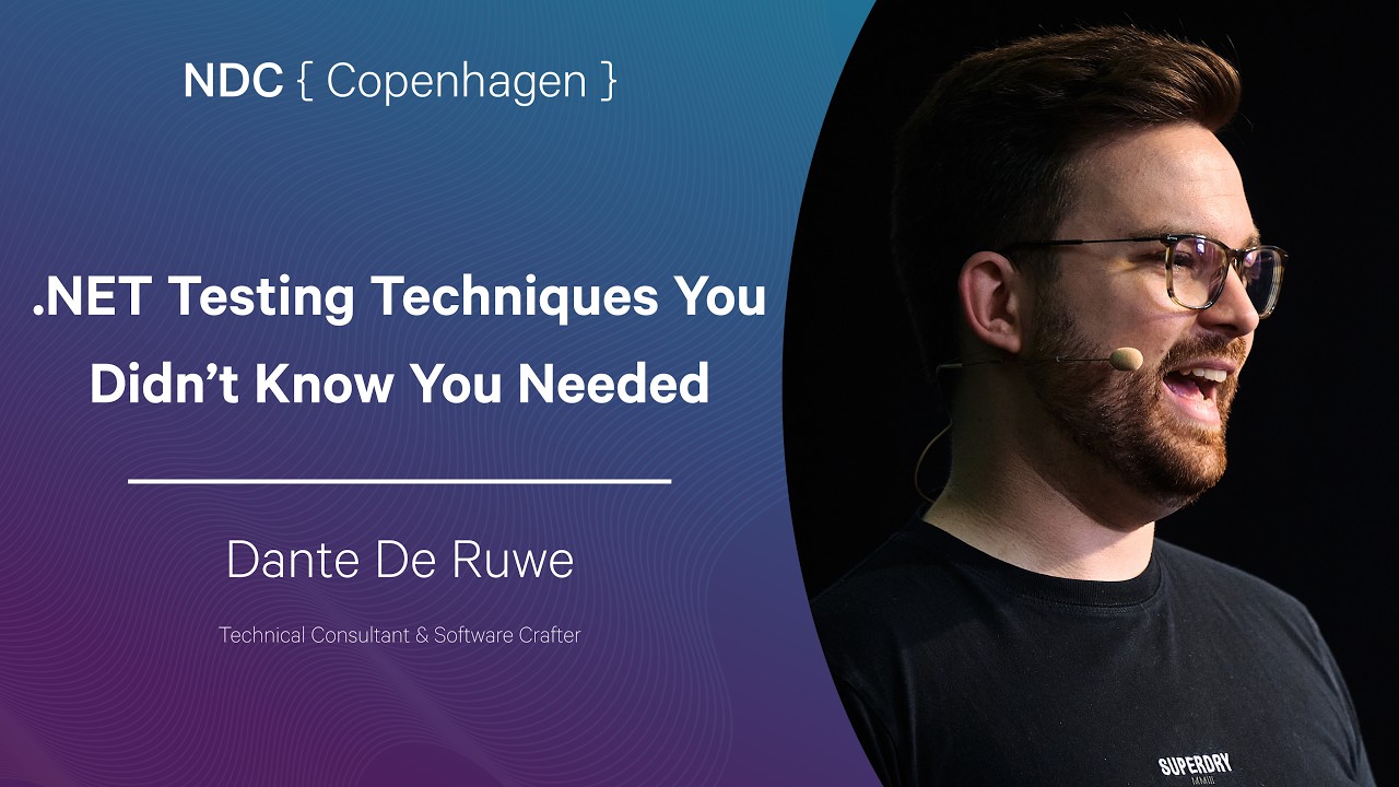 .NET Testing Techniques You Didn&rsquo;t Know You Needed - Dante De Ruwe - NDC Copenhagen 2026