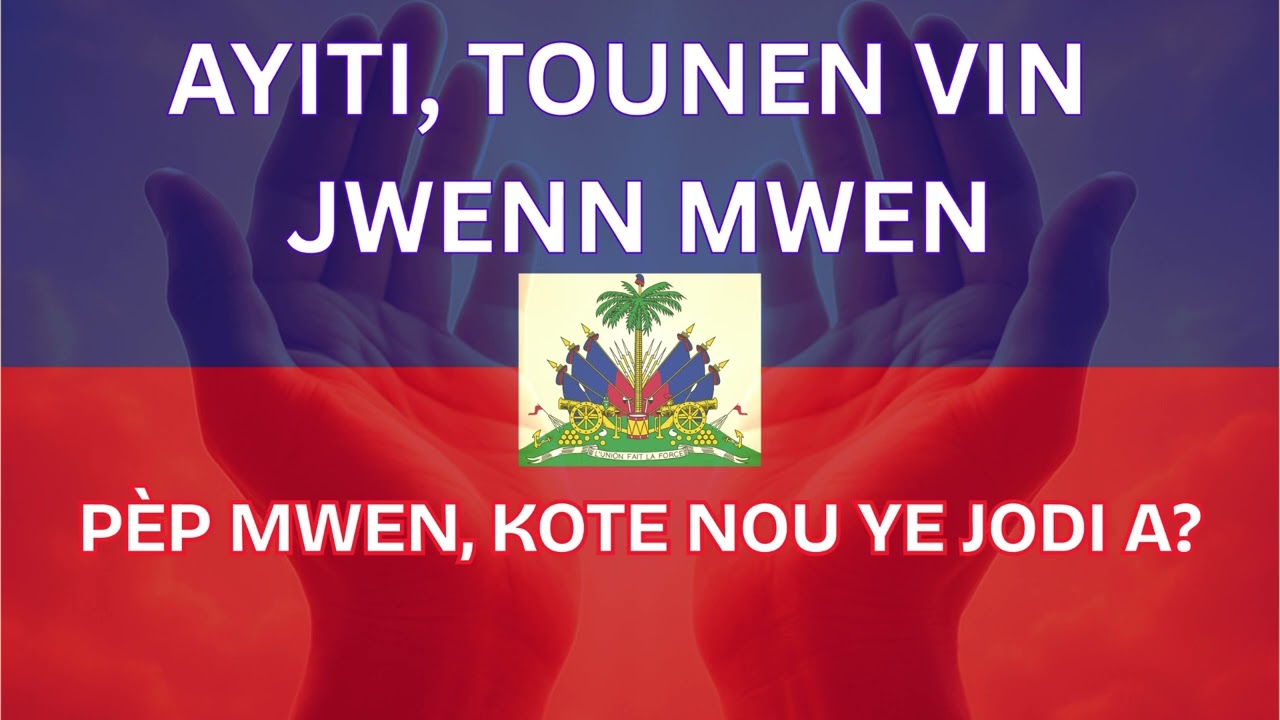 Ayiti.Pèp Mwen, Kote Nou Ye Jodi a? Lwanj E Gospel Kreyòl Lwanj Kreyòl