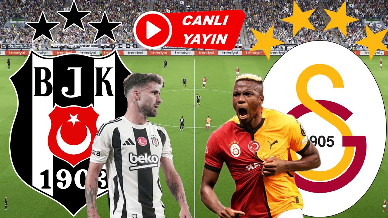 BEŞİKTAŞ GALATASARAY MAÇI CANLI İZLE