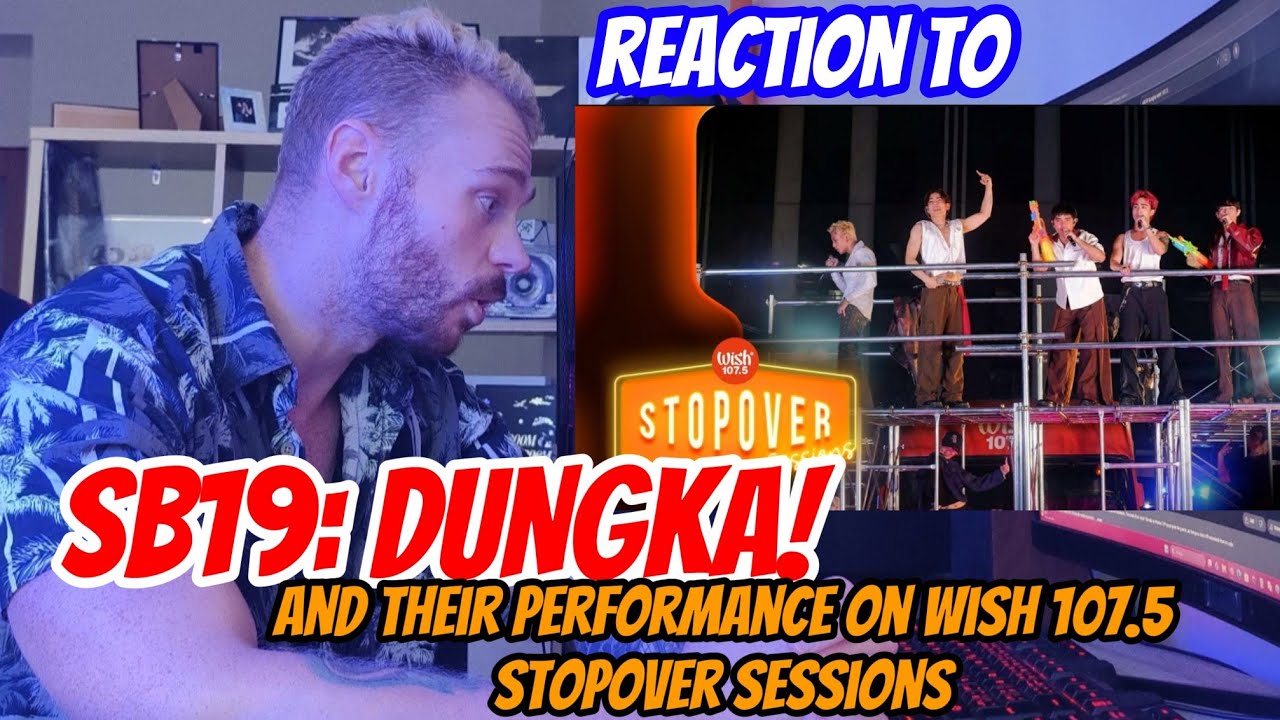 FIRST reaction to SB19: DUNGKA! - Wish 107.5 Stopover Sessions performance