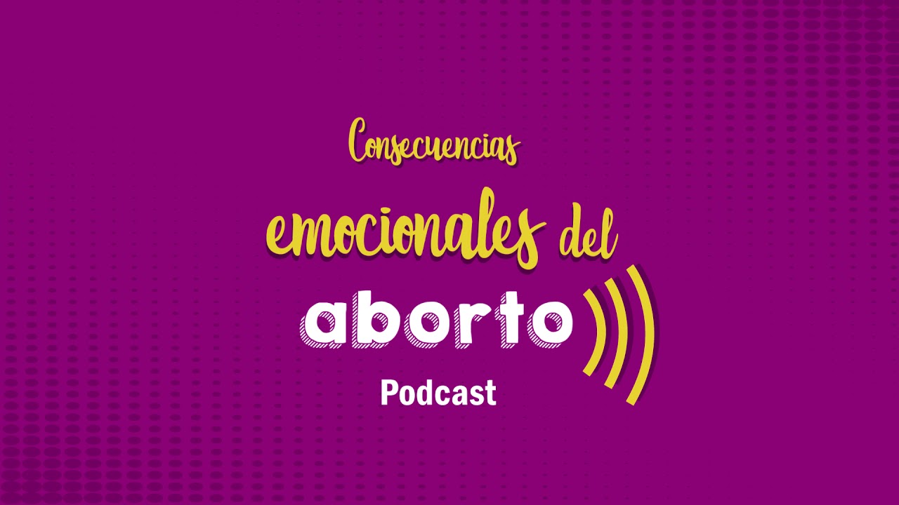 Consecuencias emocionales del aborto | Podcast Conectados con tu ser