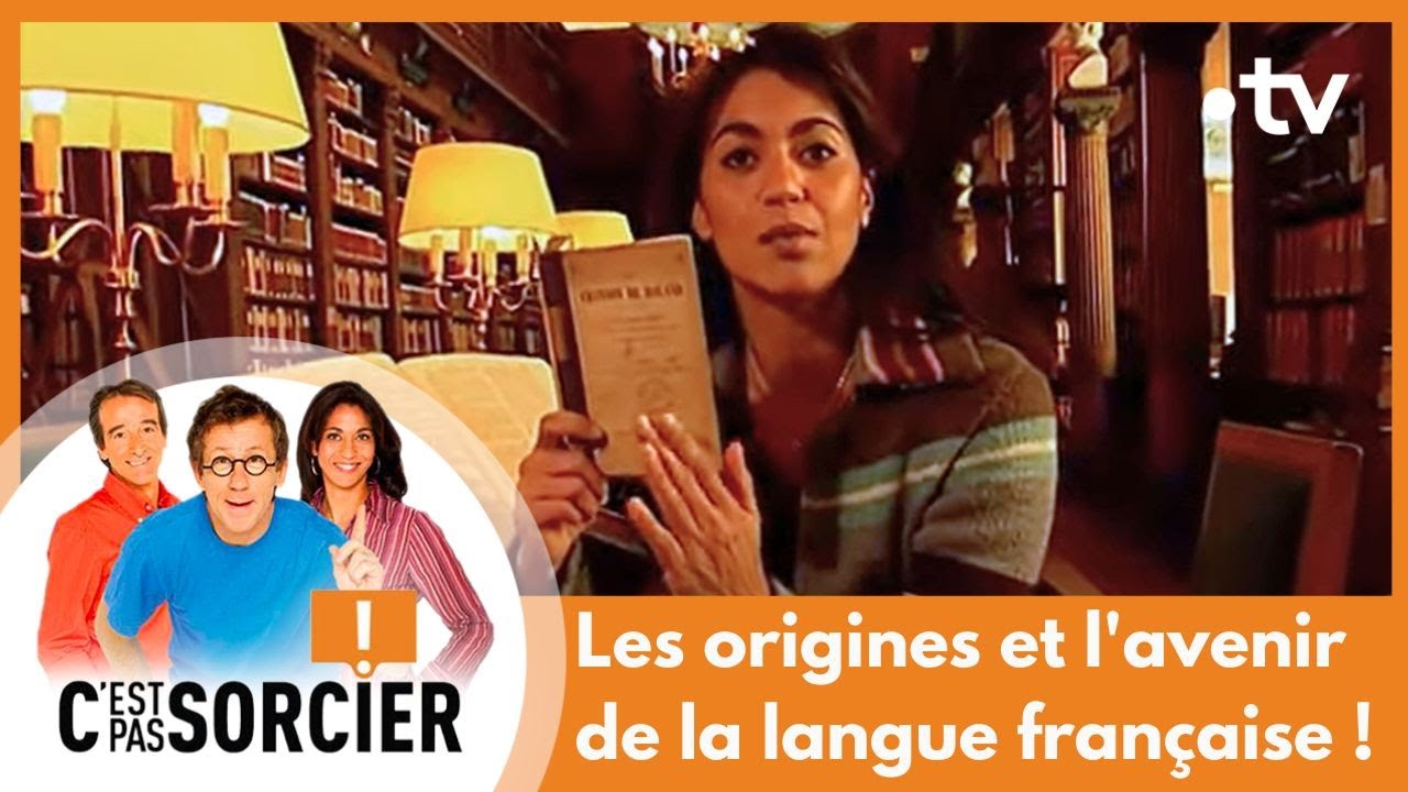 Les origines et l'avenir de la langue française ! - C'est pas sorcier [Intégrale]