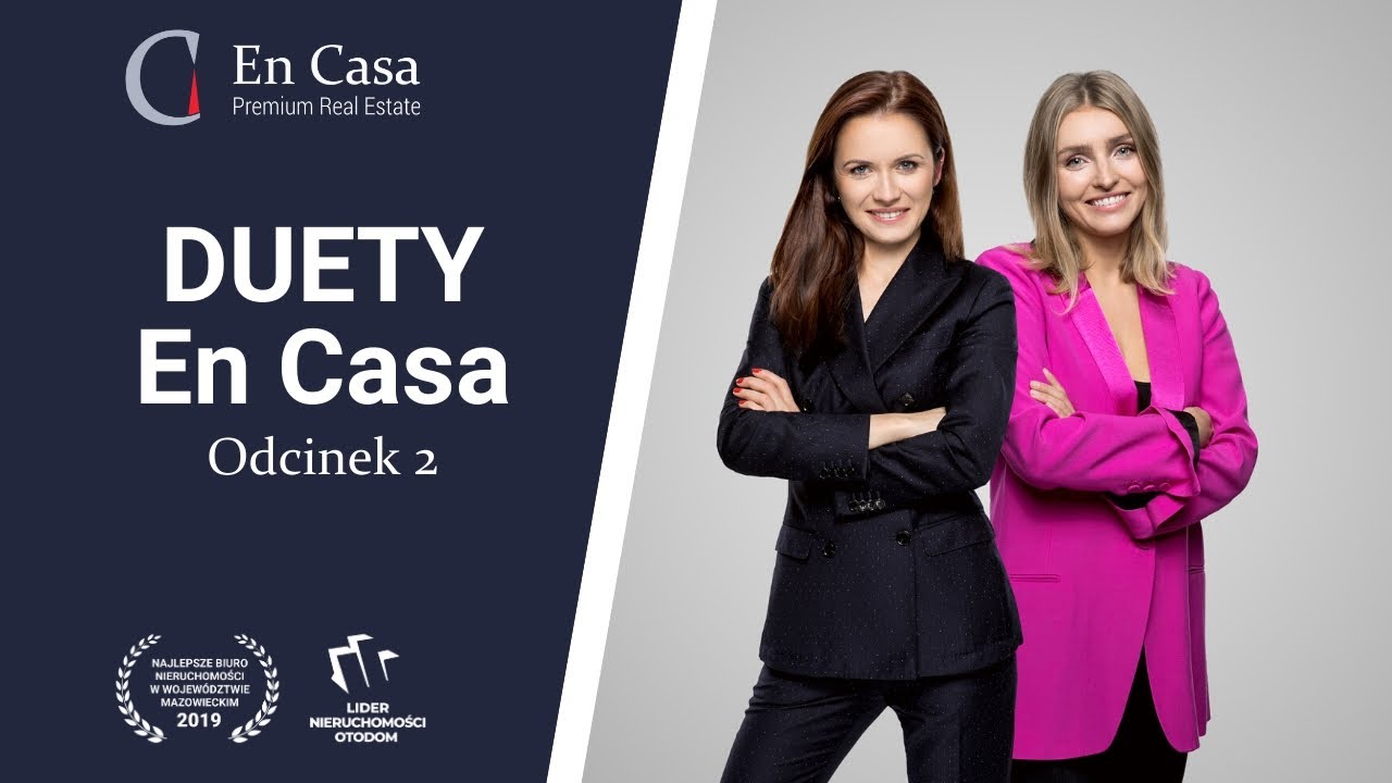 DUETY En Casa - Odcinek 2. Gdzie szukać i jak znaleźć dobrego doradcę ds. nieruchomości?