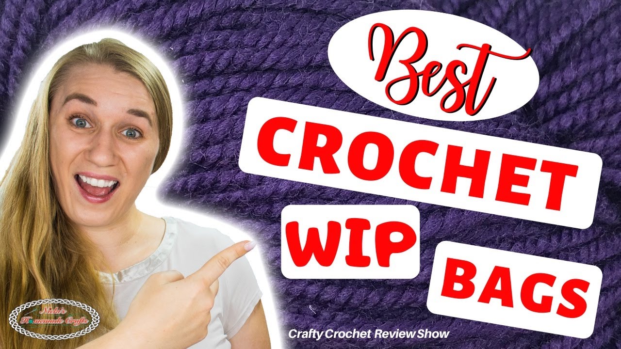 Best WIP Bags for Crochet and Yarn | Crafty Crochet Review Show #19