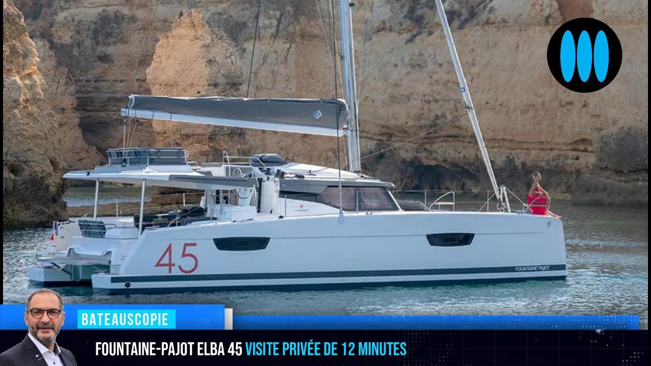 BateauScopie Fountaine-Pajot Elba 45 - 12 minutes de visite privée