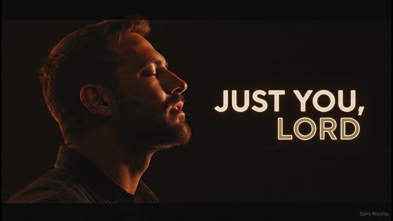 “All I Want Is You, Lord | Intimate Worship & Prayer