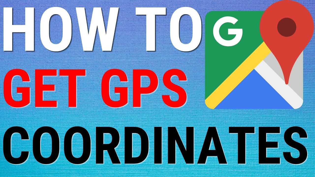 How To Find GPS Coordinates On Google Maps