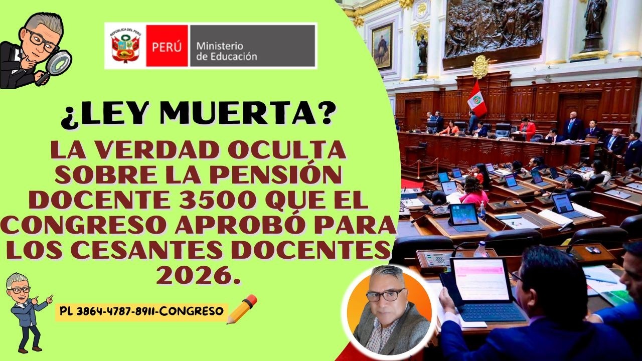 LEY MUERTA?? LA VERDAD OCULTA SOBRE LA PENSION DOCENTE 3500 QUE EL CONGRESO APROB&Ograve; PARA LOS DOCENTES
